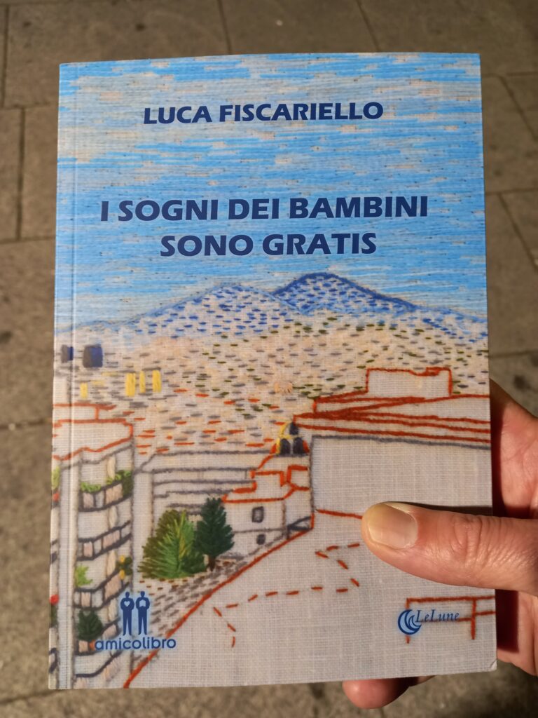 I sogni dei bambini sono gratis. Romanzo di Luca Fiscariello